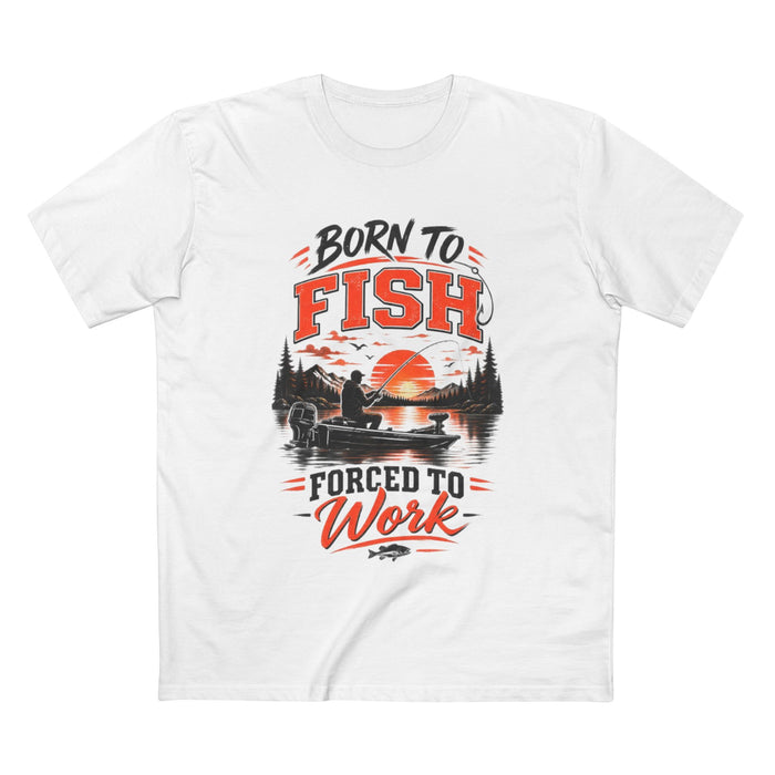 Born to Fish Shirt – Forced to Work Fishing Tee